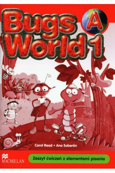 Bugs World 1A. Zeszyt �wicze� z elementami pisania - Ana Soberon, Carol Read