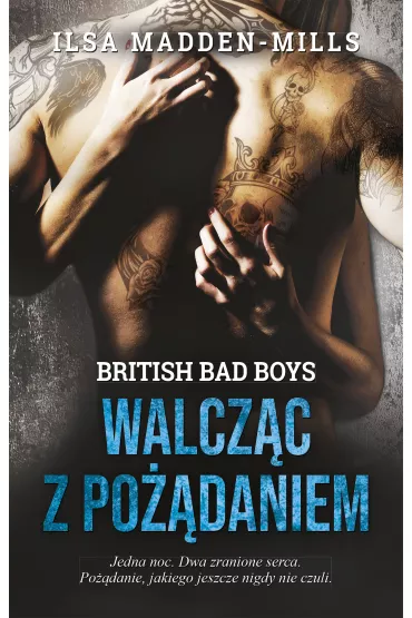 Walcz�c z po��daniem. British Bad Boys. Tom 1 - Ilsa Madden-Mills