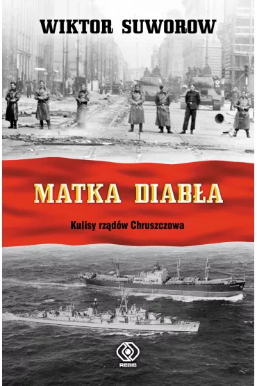 Matka diab�a. Kulisy rz�d�w Chruszczowa - Wiktor Suworow