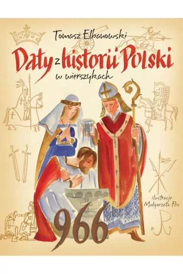 Daty z historii Polski w wierszykach - Tomasz Elbanowski