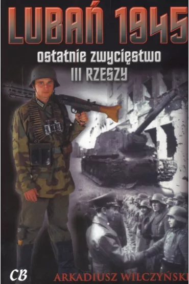 Luba� 1945 - Arkadiusz Wilczy�ski