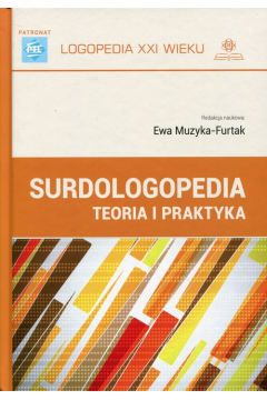 Surdologopedia. Teoria i praktyka