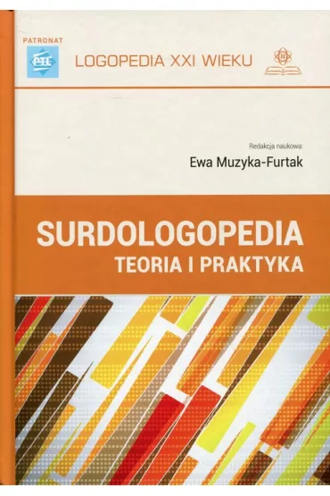 Surdologopedia. Teoria i praktyka - Ewa Muzyka-Furtak