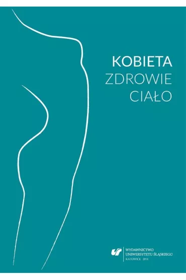 Kobieta zdrowie cia�o - Karina Leksy, Alina Dworak