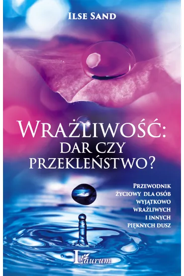 Wra�liwo�� dar czy przekle�stwo - Ilse Sand