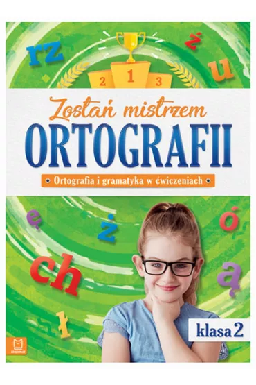 Zosta� mistrzem ortografii. Klasa 2