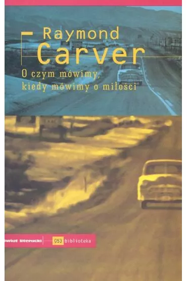 O czym m�wimy, kiedy m�wimy o mi�o�ci - Carver Raymond