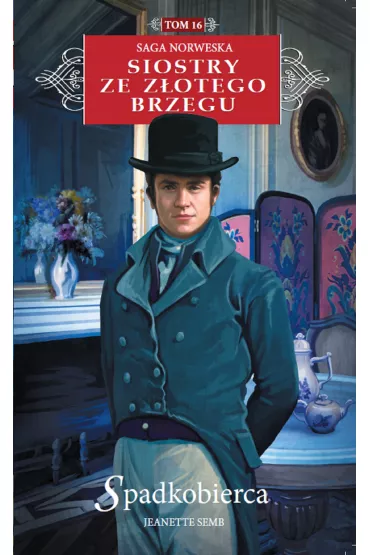 Spadkobierca. Siostry ze Z�otego Brzegu. Tom 16 - Jeanette Semb