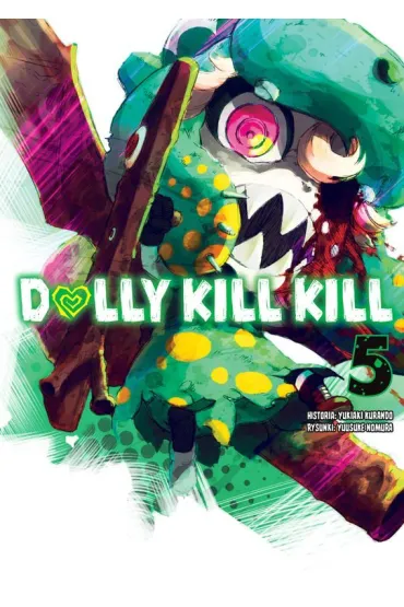 Dolly Kill Kill. Tom 5 - Yusuke Nomura, Yukiaki Kurando