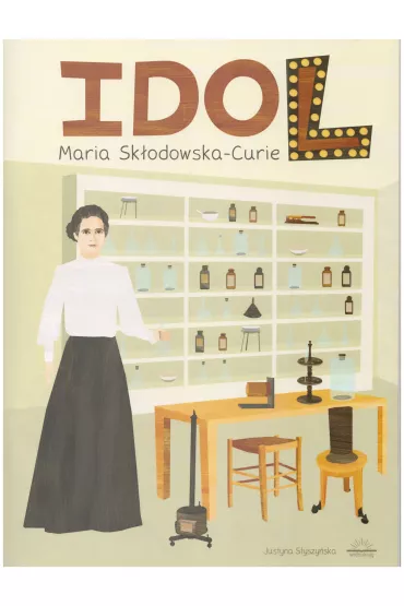Idol. Maria Sk�odowska-Curie - Justyna Styszy�ska