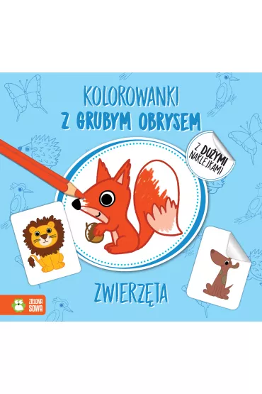 Kolorowanki z grubym obrysem. Zwierz�ta - Agnieszka Matz