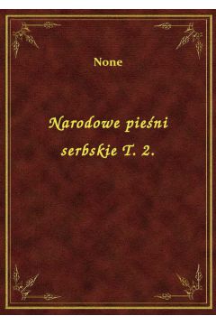 eBook Narodowe pieni serbskie T. 2. epub