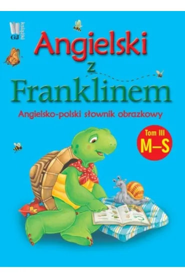 Angielski z Franklinem. Angielsko-polski s�ownik obrazkowy. Tom 3 M-S * * - Patrycja Zarawska