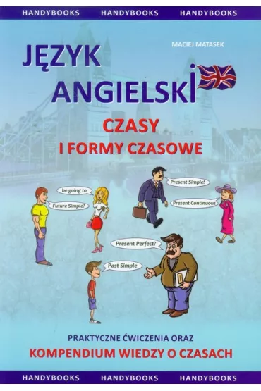 J�zyk angielski. Czasy i formy czasowe - Maciej Matasek