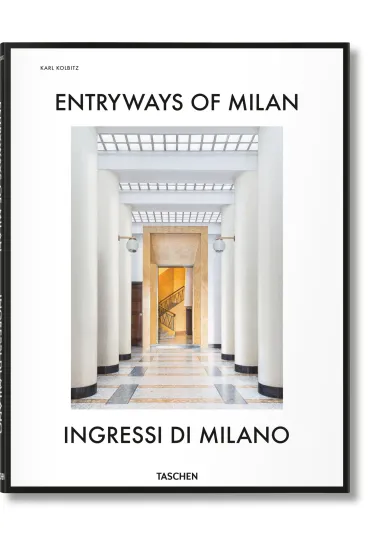 Entryways of Milan. Ingressi di Milano - Brian  Kish, Daniel  Sherer, Fabrizio Ballabio