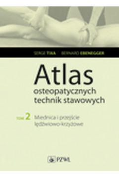 Miednica i przejcie ldwiowo-krzyowe. Atlas osteopatycznych technik stawowych. Tom 2
