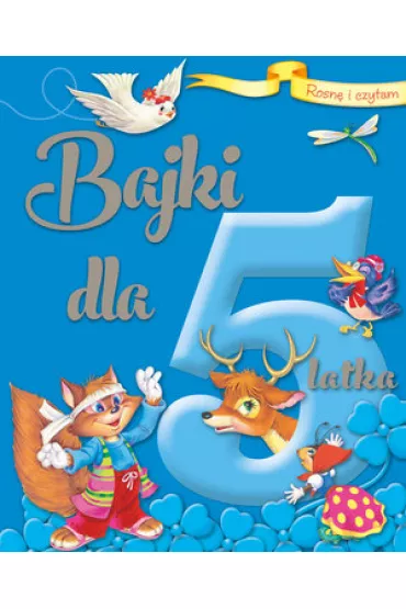 Rosn� i czytam Bajki dla 5-latka - Ana  Doblado