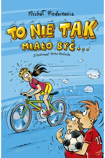 To nie tak mia�o by� - Micha� Piedziewicz