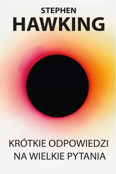 Krtkie odpowiedzi na wielkie pytania - Stephen Hawking