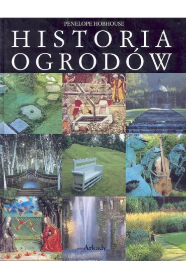 Historia ogrod�w - Penelope Hobhouse