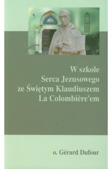W szkole Serca Jezusowego ze �wi�tym Klaudiuszem - Gerard Dufour