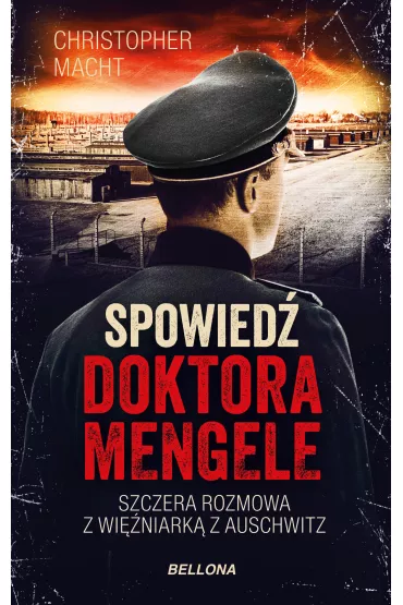 Spowied� doktora Mengele. Szczera rozmowa z wi�niark� z Auschwitz - Christopher Macht