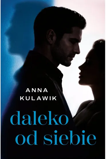 Daleko od siebie - Anna Kulawik