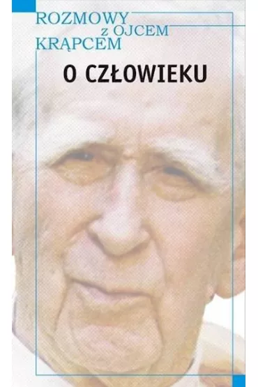 Rozmowy z Ojcem Kr�pcem. O cz�owieku - Romuald Jakub  Weksler-Waszkinel
