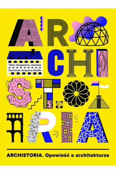 Archistoria opowie�� o architekturze - Magdalena  Jele�ska
