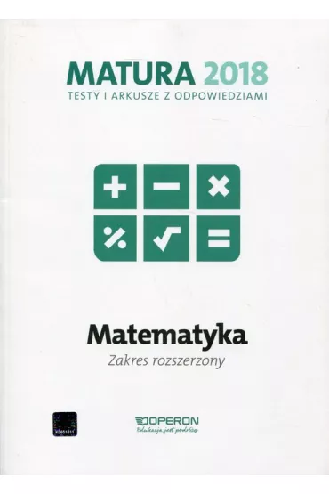 Matematyka. Matura 2018. Testy i arkusze. Zakres rozszerzony - Kinga Ga��zka