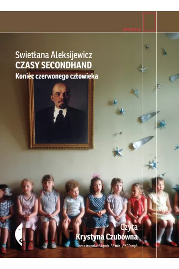 Audiobook Czasy secondhand. Koniec czerwonego cz�owieka CD - Swiet�ana Aleksijewicz