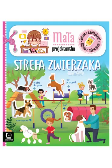 Album z naklejkami. Ma�a projektantka. Strefa zwierzaka - Agnieszka Bator