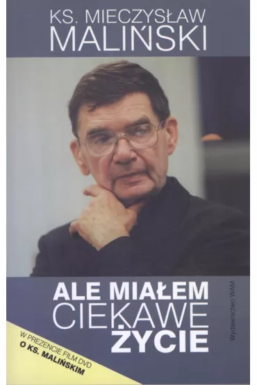 Ale mia�em ciekawe �ycie - Mieczys�aw Mali�ski