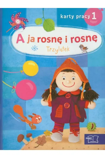 A ja rosn� i rosn�. Trzylatek. Karty pracy 1 - Barbara Gorajska, Czes�aw Cyra�ski, Ma�gorzata Sta�czyk, Mariola Golc