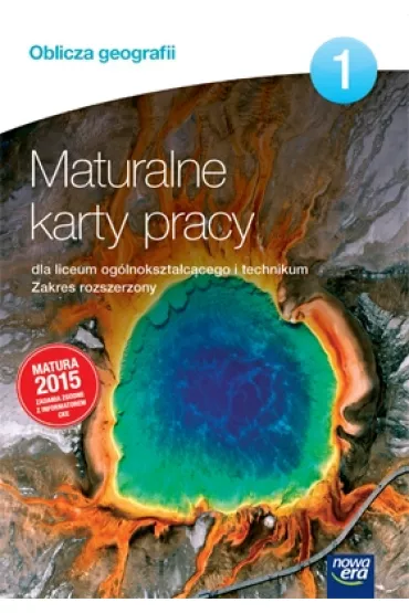 Oblicza geografii 1. Maturalne karty pracy dla liceum og�lnokszta�c�cego i technikum. Zakres rozszerzony. Szko�y ponadgimnazjalne - Anna Kara�, Ewa Grz�ba, Kazimierz Cichoszewski