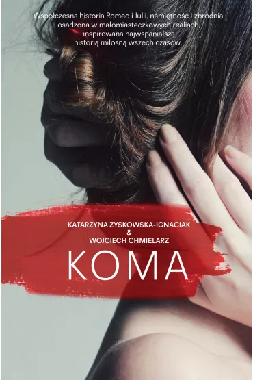 Koma - Katarzyna Zyskowska-Ignaciak, Wojciech Chmielarz