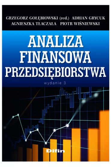 Analiza finansowa przedsi�biorstwa - Adrian Grycuk, Agnieszka T�acza�a, Grzegorz Go��biowski, Piotr Wi�niewski