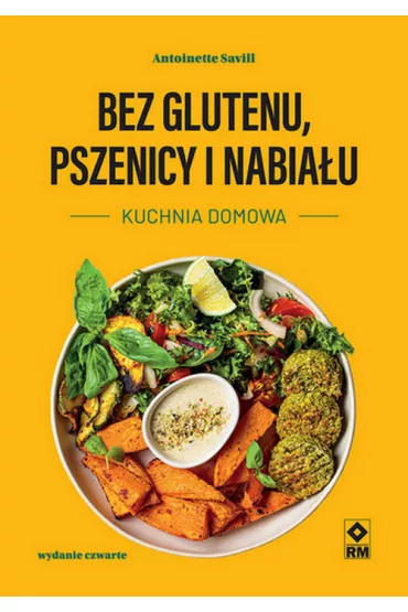 Bez glutenu, pszenicy i nabia�u. Kuchnia domowa - Savill Antoinette