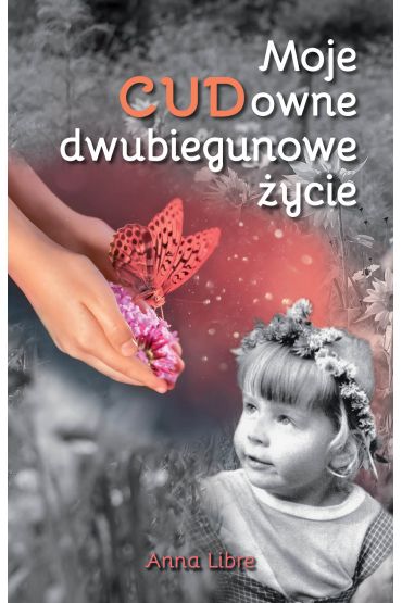 Moje CUDowne dwubiegunowe życie