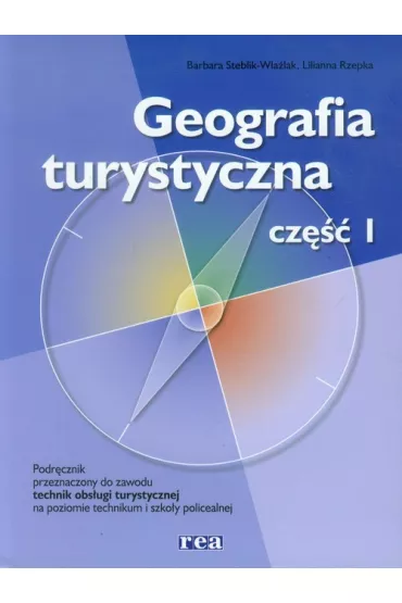 Geografia turystyczna. Cz�� 1 - Barbara Steblik-Wla�lak, Lilianna Rzepka