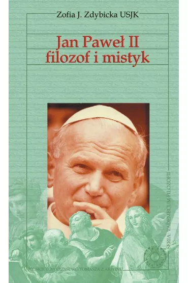 Vademecum filozofii. Jan Pawe� II filozof i mistyk - Zofia J�zefa Zdybicka
