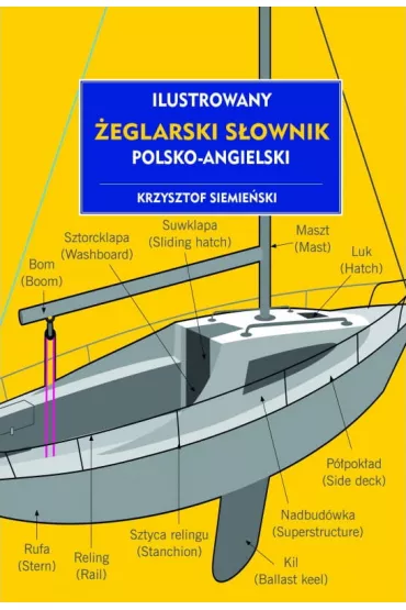 Ilustrowany �eglarski s�ownik polsko-angielski - Krzysztof Siemie�ski