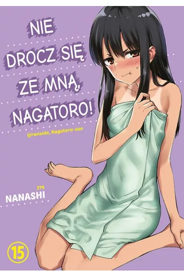 Nie drocz si� ze mn�, Nagatoro! Tom 15 - Nanashi