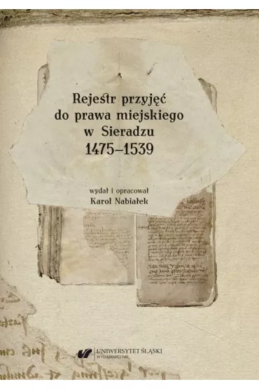 Rejestr przyj�� do prawa miejskiego w Sieradzu - Karol Nabia�ek