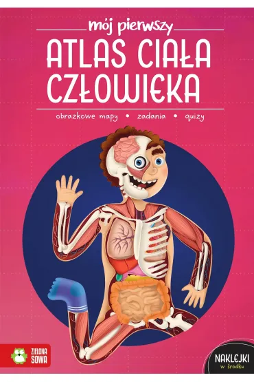 M�j pierwszy atlas cia�a cz�owieka - Ewelina  Garbula