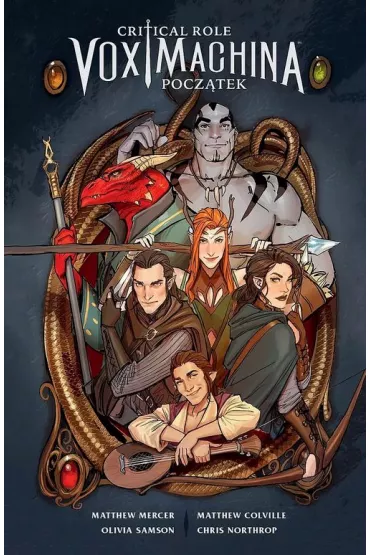 Pocz�tek. Critical Role: Vox Machina. Tom 1 - Matthew Colville, Matthew Mercer