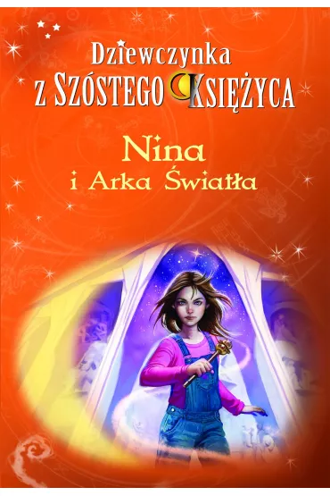 eBook Nina i Arka �wiat�a. Dziewczynka z Sz�stego Ksi�yca. Tom 7 mobi epub - Moony Witcher