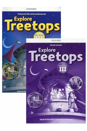 Explore Treetops. Podr�cznik i zeszyt �wicze� do j�zyka angielskiego dla klasy III szko�y podstawowej - Sarah Howell, Lisa Kester-Dodgson