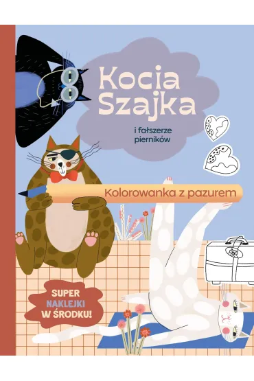Kocia Szajka i fa�szerze piernik�w. Kolorowanka z pazurem - Agata Romaniuk
