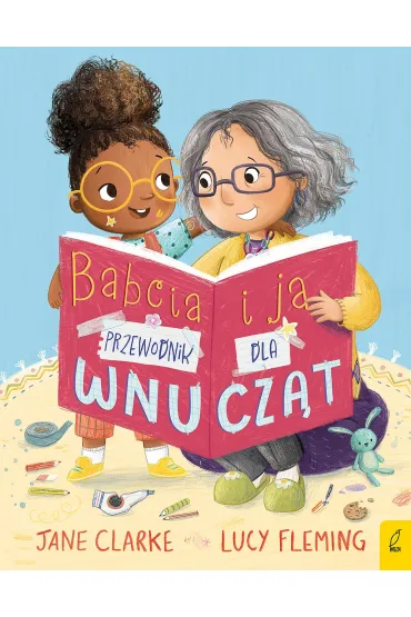 Babcia i ja. Przewodnik dla wnucz�t - Jane Clarke